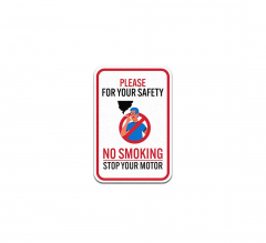 Please For Your Safety No Smoking Stop Your Motor Aluminum Sign (Non Reflective)