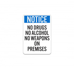 No Drugs No Alcohol No Weapons On Premises Aluminum Sign (Non Reflective)