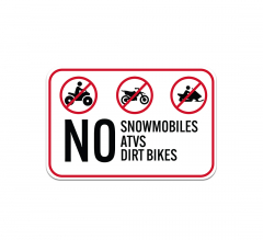 No Snowmobiles ATV Dirt Bikes Aluminum Sign (Non Reflective)