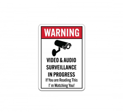 Video & Audio Surveillance In Progress Aluminum Sign (Non Reflective)