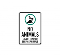 No Animals Except Trained Aluminum Sign (Non Reflective)