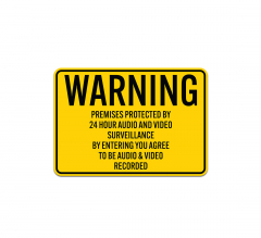 Premises Protected By 24 Hour Audio & Video Surveillance Aluminum Sign (Non Reflective)