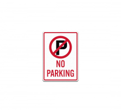 No Parking Symbol Aluminum Sign (Non Reflective)