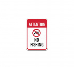 Attention No Fishing Aluminum Sign (Non Reflective)
