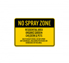 No Spray Zone Residential Area Aluminum Sign (Non Reflective)