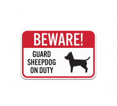 Guard Sheepdog On Duty Aluminum Sign (Non Reflective)