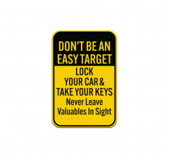 Do Not Be An Easy Target Lock Your Car Aluminum Sign (Non Reflective)