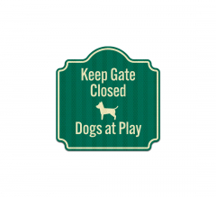 Dogs At Play, Keep Gate Closed Aluminum Sign (HIP Reflective)