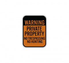 Warning No Trespassing No Hunting Aluminum Sign (Diamond Reflective)