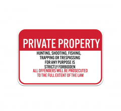 No Hunting Shooting Fishing Trapping Or Trespassing Aluminum Sign (Non Reflective)
