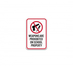 Weapons Are Prohibited On School Property Aluminum Sign (Non Reflective)