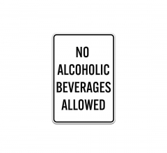 No Alcohol Beverages Allowed Aluminum Sign (Non Reflective)