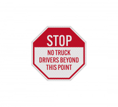 No Truck Drivers Beyond This Point Aluminum Sign (Diamond Reflective)