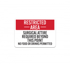 Surgical Attire Required Beyond This Point Aluminum Sign (Non Reflective)