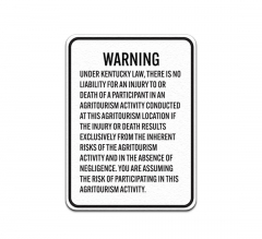Kentucky Agritourism There Is No Liability For An Injury Or Death Aluminum Sign (Non Reflective)
