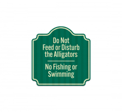 Do Not Feed The Alligators Aluminum Sign (HIP Reflective)