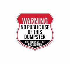 No Public Use Of This Dumpster Violators Will Be Prosecuted Aluminum Sign (Non Reflective)