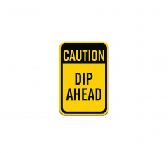 Dip Ahead Aluminum Sign (Non Reflective)