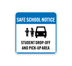 Safe School Notice Student Drop Off & Pick Up Area Aluminum Sign (Non Reflective)