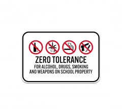 Zero Tolerance For Alcohol Drugs Smoking & Weapons Aluminum Sign (Non Reflective)