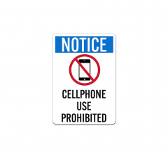 Notice Cellphone Use Prohibited Aluminum Sign (Non Reflective)