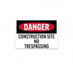 OSHA Construction Site No Trespassing Aluminum Sign (Non Reflective)
