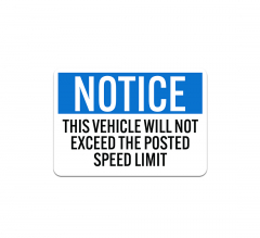 OSHA This Vehicle Will Not Exceed The Posted Speed Limit Plastic Sign