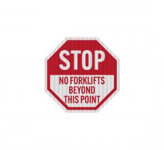 No Forklift Beyond This Point Aluminum Sign (HIP Reflective)