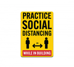 Practice Social Distancing While In Building Plastic Sign