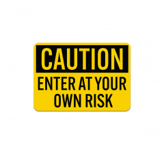 OSHA Enter At Your Own Risk Plastic Sign