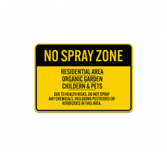 No Spray Zone Residential Area Plastic Sign