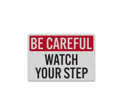 Be Careful Watch Your Step Decal (Reflective)