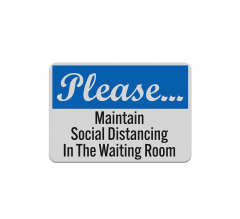 Social Distancing In Waiting Room Aluminum Sign (Reflective)