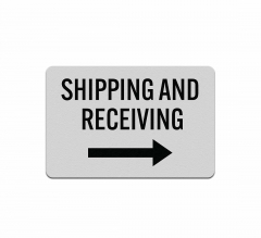 Shipping & Receiving With Arrow Aluminum Sign (Reflective)