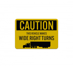 Truck Vehicle Wide Right Turns Aluminum Sign (Reflective)