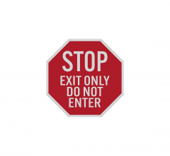 Stop Exit Only Do Not Enter Aluminum Sign (Reflective)