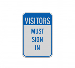 Visitors Must Sign Aluminum Sign (Reflective)