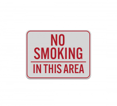 No Smoking In This Area Aluminum Sign (Reflective)