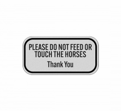 Do Not Feed Horses Thank You Aluminum Sign (Reflective)