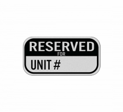 Write-On Reserved For Unit Aluminum Sign (Reflective)