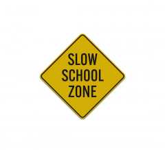 Warning Slow School Zone Aluminum Sign (Reflective)