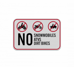 No Snowmobiles ATV's Dirt Bikes Aluminum Sign (Reflective)