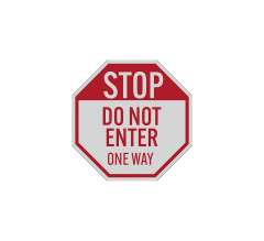 Stop Do Not Enter One Way Aluminum Sign (Reflective)