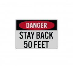 OSHA Stay Back 50 Feet Aluminum Sign (Reflective)