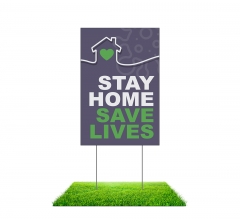 Stay Home Save Lives Yard Signs (Non reflective)