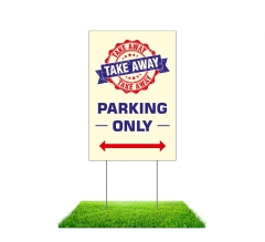 Take Away Parking Only Yard Signs (Non Reflective)