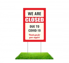 We Are Closed Due To Covid-19 Yard Signs (Non Reflective)
