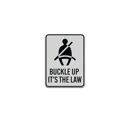 Buckle Up Its The Law Aluminum Sign (Reflective)