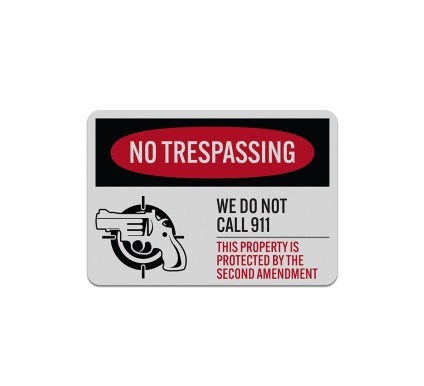 We Do Not Call 911 Aluminum Sign (Reflective)