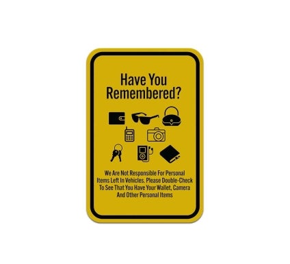 Not Responsible For Personal Items Left In Vehicles Aluminum Sign (Reflective)